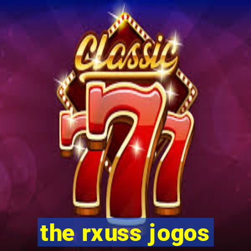 the rxuss jogos